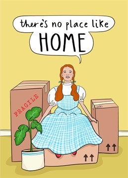The Wizard of Oz New Home Card for the Judy Garland fan in your life! There's no place like home - especially anew home!