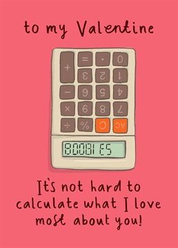 If you love her, and it's not hard to calculate why, this is the card for her! Share some silly humour this Valentine's Day with his cute, retro deign