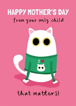Wether you are secretly the favourite, or they love the cat best of all, this is the Mother's Day card to celebrate. For cat lovers mum's of fur babies!