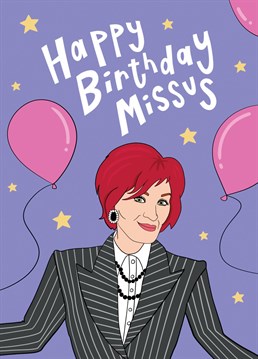 Sharon Osbourne is a TV ICON! Celebrate your mate's birthday and the fabulous Mrs O. with this colourful design.