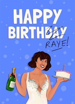 If your mate loves a bit of Raye, celebrate their birthday with this fabulous design inspired by the icon herself!