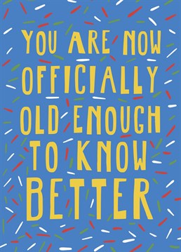 We all have that one friend... celebrate their cheeky, young at heart nature with this funny Birthday card from Running with Scissors