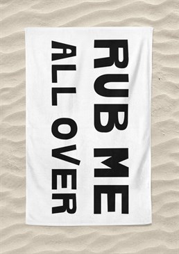 Well rub me all over and call me Sandra - what a great towel! Get close and personal with this cheeky beach towel. Machine washable. 147cm x 100cm - extra-large size! Made from 300gsm microfibre towelling. Please note this product is made to order and is non-returnable.