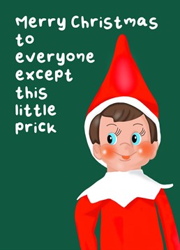 Cheeky card to send to those parents who are sick and tired of elf on the shelf this festive season!