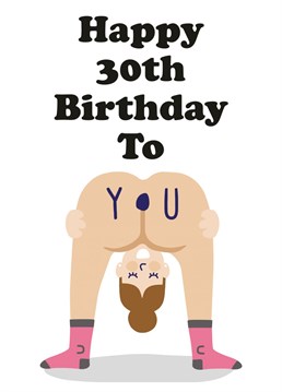 Everyones favourite bendy over bum birthday card! Get your bestie or mrs laughing out loud for their 30th Birthday! Designed by Studio Boketto.