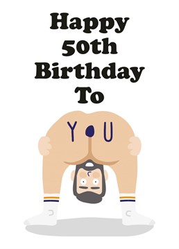 Everyones favourite bendy over bum birthday card! Get your best mate, Brother or Fella laughing out loud for their 50th Birthday! Designed by Studio Boketto.
