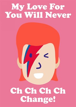 If you have undying love for your better half that will never Ch Ch Ch Ch Change than this is the anniversary card for them. Inspired by David Bowie. Designed by Studio Boketto.