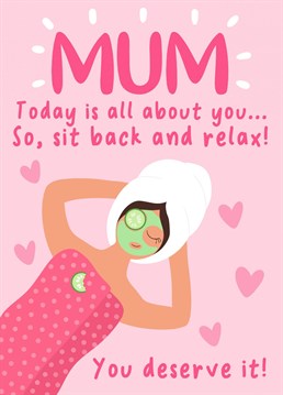 Send your mum this lovely card to remind her to relax & pamper herself this Mother's Day!