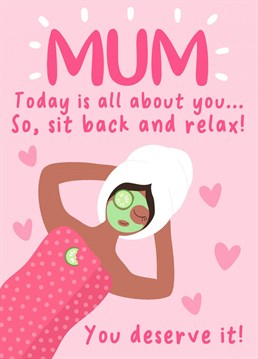 Send your mum this lovely card to remind her to relax & pamper herself this Mother's Day!