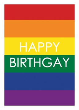 Put the G-A-Y in happy birthgay and help that special someone celebrate their birthday with Pride.
