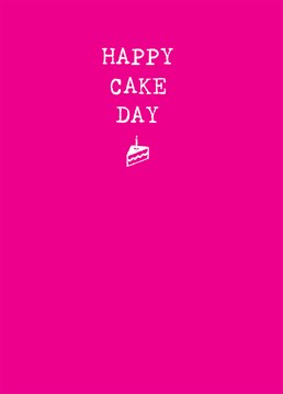 It's not really about getting older, it's all about cake! Send this Scribbler Birthday card and let them know there'll be cake for days.