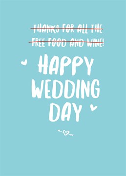 Let's face it, weddings are just free parties you didn't have to plan! Thank them with this hilarious Scribbler card.
