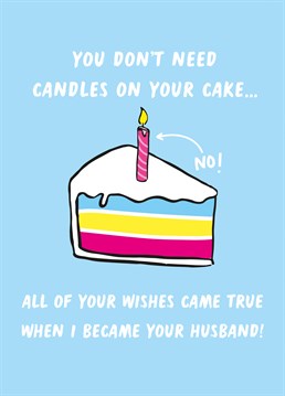 Send your wife this Scribbler Birthday card to remind her that all her wishes came true when she married you!