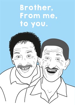 This is a great Chuckle Brothers Birthday card from Scribbler, so if this makes you laugh, it should work on your brother.