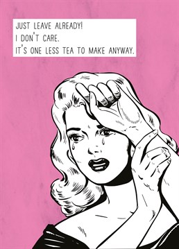 The more people who leave, the less tea you have to make! Let them know you won't miss making their tea with this great card by Scribbler.