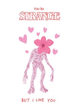 Despite their huge teeth and scary flaps, you love them all the same. Send this Stranger Things inspired Scribbler card on Halloween or Valentine's.
