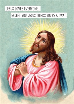 Jesus H Christ! This Birthday card by Scribbler is perfect for the twat in your life.