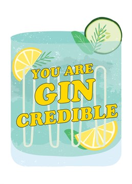 Know someone who's 50% gin and 50% credible? Then let them know how gincredible they are with this Scribbler card.