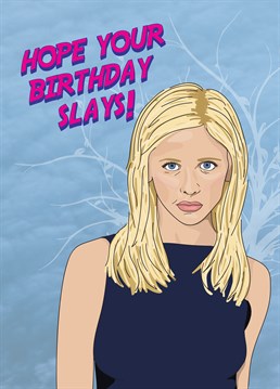 We think it's time for a Buffy marathon with this Scribbler Birthday card, after all, you only live twice!
