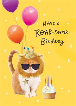 They're the cats pyjamas, so let them know with this roar-some Birthday card by Scribbler.