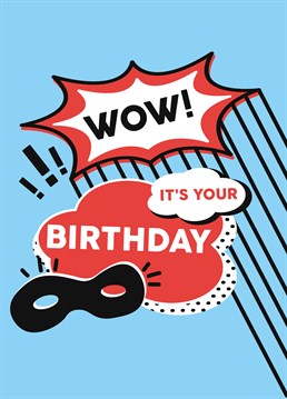 Boom! Pow! It's your birthday! Send this awesome card to any comic book fan.