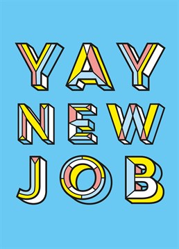 Send this cute New Job card by Scribbler to wish them well, but remind them they'll never find better work friends than you!
