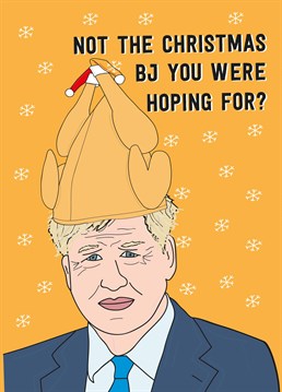 Send this festive design by Scribbler to someone who wasn't exactly thrilled by the new Prime Minister. You have to laugh at Boris wearing a turkey!
