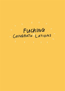 We're strong believers that a well placed swear word adds that extra little something. Say congratulations and bloody well mean it, with this design by Scribbler.