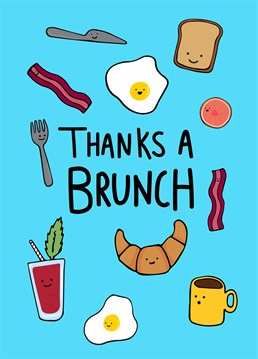 Who doesn't love brunch?! Make your thank you even better by saying it with breakfast food. Designed by Scribbler.