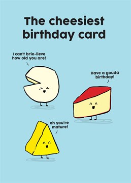 You'd feta have the cheesiest birthday imaginable with the help of this seriously punny card by Scribbler.