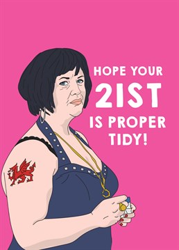As said by Nessa: Don't get me wrong, but to be honest, at the end of the day, when all is said and done. D'ya know what I mean? Gavin & Stacey inspired Scribbler 21st birthday card.