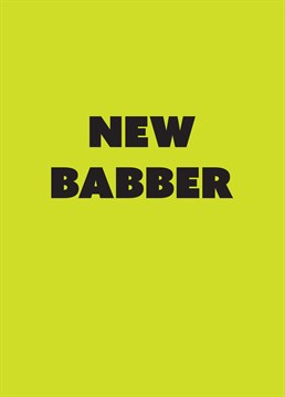 From the west and proud? Celebrate a brand new babber as a local would with this Scribbler designer.