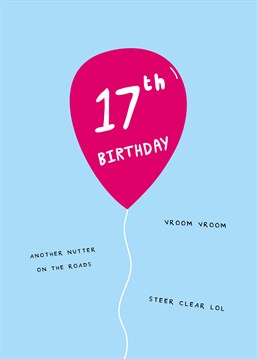 17th Birthday Balloon. The perfect 17th birthday milestone card to celebrate another reckless driver on the roads. God help us all. This Scribbler design goes great with a basic b*tch Fiat 500. This blue card says 17th Birthday and has a drawing of a balloon.