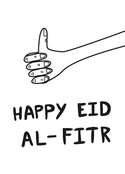 Send a massive thumbs up to someone for making it to the end of their Ramadan fast with this Eid al-Fitr design by Scribbler.