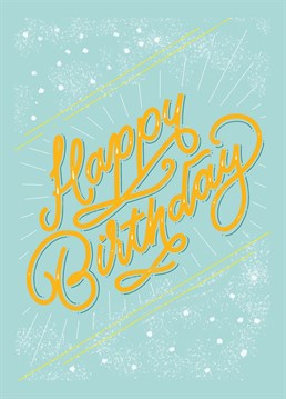 Wish them a Happy Birthday with this swirly Scribbler design in collaboration with Lana Hughes.