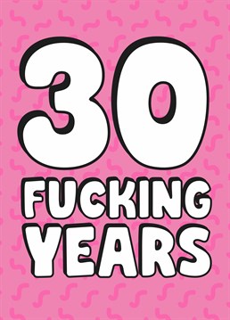 That's a bloody long time! Celebrate thirty years with this rude Scribbler milestone design, ideal for a birthday or anniversary.
