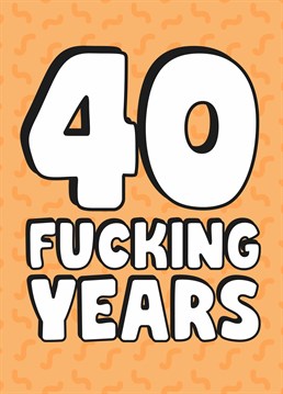 That's a bloody long time! Celebrate forty years with this rude Scribbler milestone design, ideal for a birthday or anniversary.