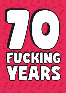That's a bloody long time! Celebrate seventy years with this rude Scribbler milestone design, ideal for a birthday or anniversary.