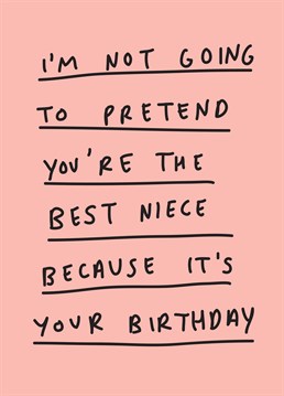 Finally an honest birthday card that tells it like it is. Wish your adequate niece an above average day with this Scribbler design.