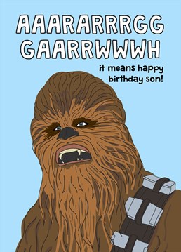 Send this funny birthday card to a Star Wars obsessed son Chew love very much! Designed by Scribbler.