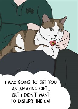 If the cat is a permanent staple on their lap, why disturb it with something as frivolous as a present? Send a cat lover this Scribbler birthday card instead.