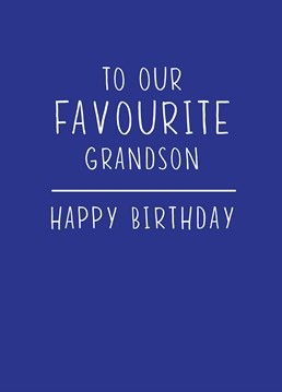 His other siblings might be a bit miffed by this but they're not your favourite, so no need to save their feelings! Make your grandson feel special this brilliant birthday card by Scribbler.