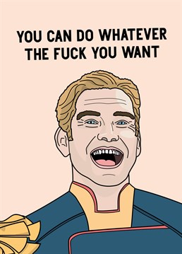 He's the Homelander. And he can do whatever the fuck he wants. If it's their birthday let them be Homelander for the day with this brillant card by Scribbler inspired by The Boys.