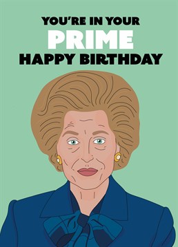 The lady's for turning another year older! If they're obsessed with The Crown, send Gillian Anderson's Maggie Thatcher on their birthday. Designed by Scribbler.
