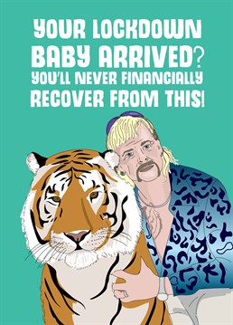 Whilst the rest of us were binge watching Tiger King in Lockdown, they were getting busy making a baby! Send this Joe Exotic inspired Scribbler card to congratulate a couple of wild animals.