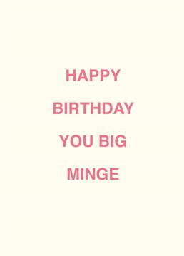If you know big minge, call them out on their birthday with the help of this rude Scribbler design.