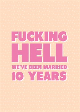 No way?! Award yourselves a pat on the back for surviving ten years of marriage with this rude Scribbler anniversary card.