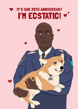 Like to show your emotions as much as Captain Holt? Then this Brooklyn Nine-Nine inspired card by Scribbler is the perfect way to celebrate your 25th anniversary.