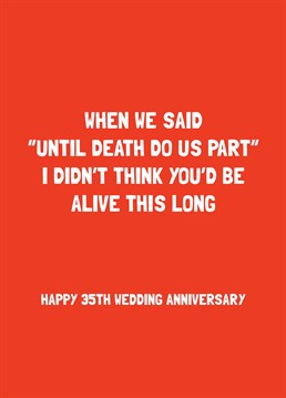 Time to confess that you really made an error with that calculation... Celebrate making it to 35 years of marriage, against all the odds! Designed by Scribbler.