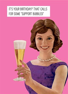 Bubbles are more important than ever to help celebrate your birthday the right way - chin chin! Lockdown inspired Scribbler card.